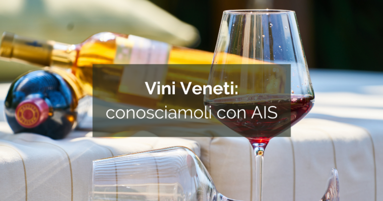 Vini Veneti: conosciamoli con AIS